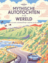 Mythische autotochten in de wereld