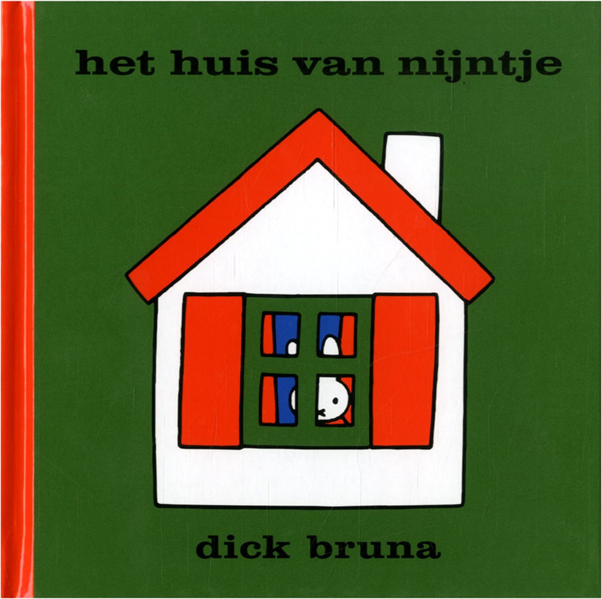 Het huis van Nijntje - Dick Bruna