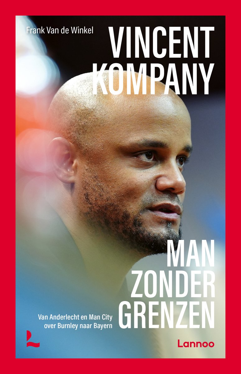 Vincent Kompany, man zonder grenzen - Frank van de Winkel