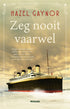 Zeg nooit vaarwel - Hazel Gaynor