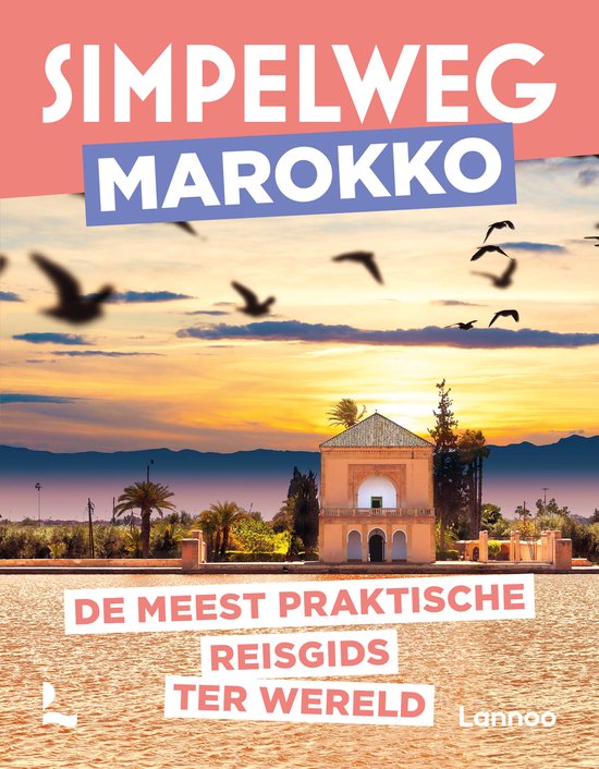 Simpelweg Marokko - Praktische reisgids