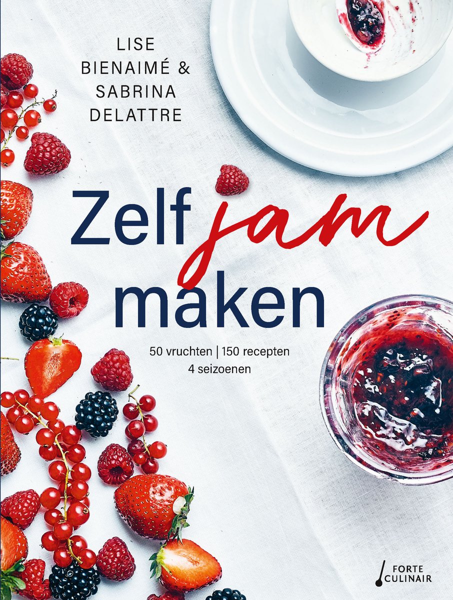 Zelf jam maken - 50 vruchten, 150 recepten voor 4 seizoenen - Lise Bienaime