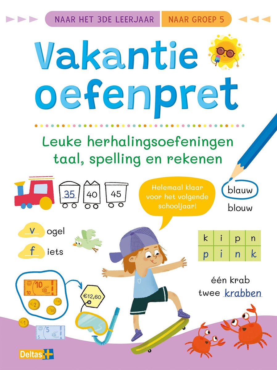 Vakantie oefenpret - Leuke herhalingsoefeningen taal, spelling en rekenen ( naar het 3de leerjaar)