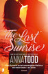 The last sunrise - Anna Todd