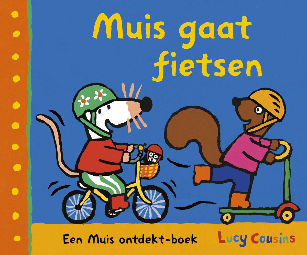 Muis gaat fietsen - Lucy Cousins
