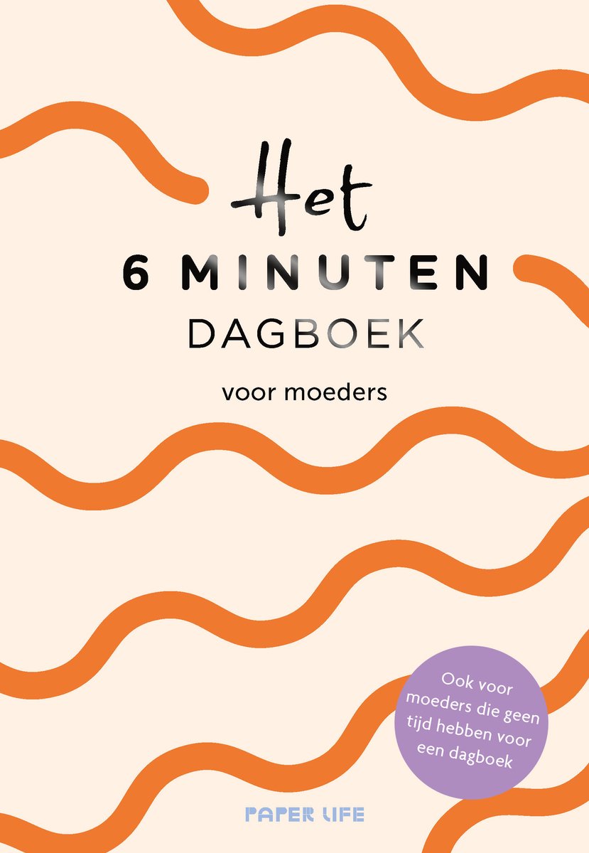 Het 6 minuten dagboek voor moeders - Sevnur Acar-Spenst