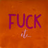 YETT Tegeltje - Fuck it - oranje/roze