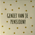 YETT Tegeltje - Geniet van je pensioen - creme/zwart