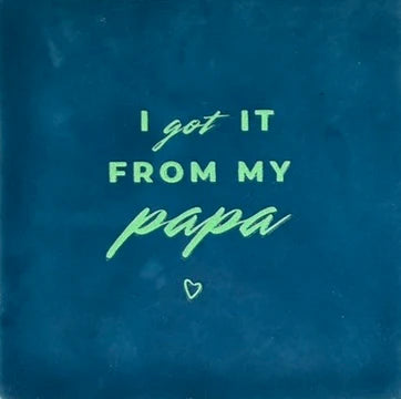 YETT Tegeltje - I got it from my papa - d. blauw/mint