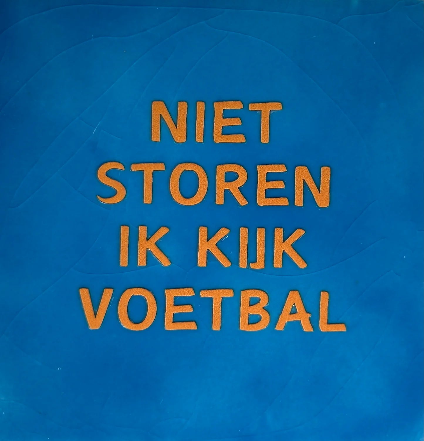 YETT Tegeltje - Niet storen ik kijk voetbal - blauw/oranje