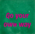 YETT Tegeltje - Go your own way - hardgroen/knalroze