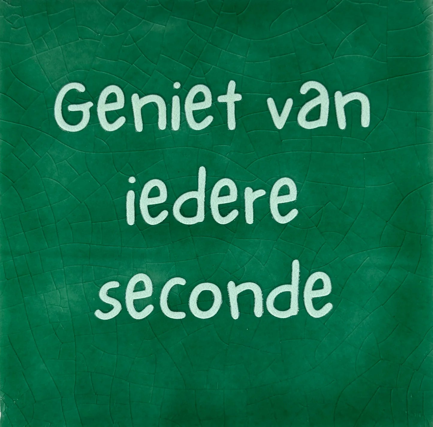 YETT Tegeltje - Geniet van iedere seconde - hardgroen/l.groen