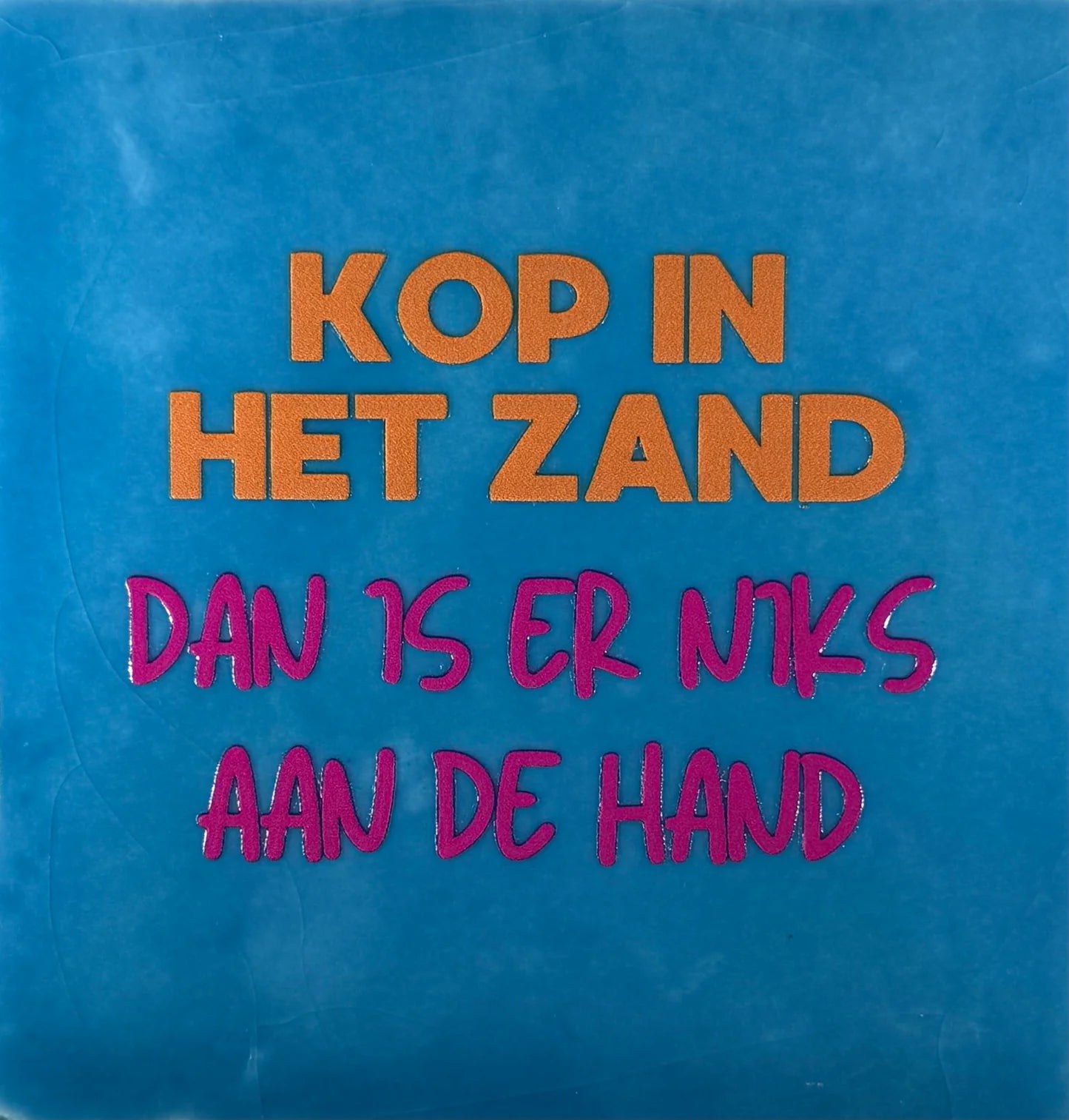 YETT Tegeltje - Kop in het zand dan is er niks aan de hand - l.blauw/oranje