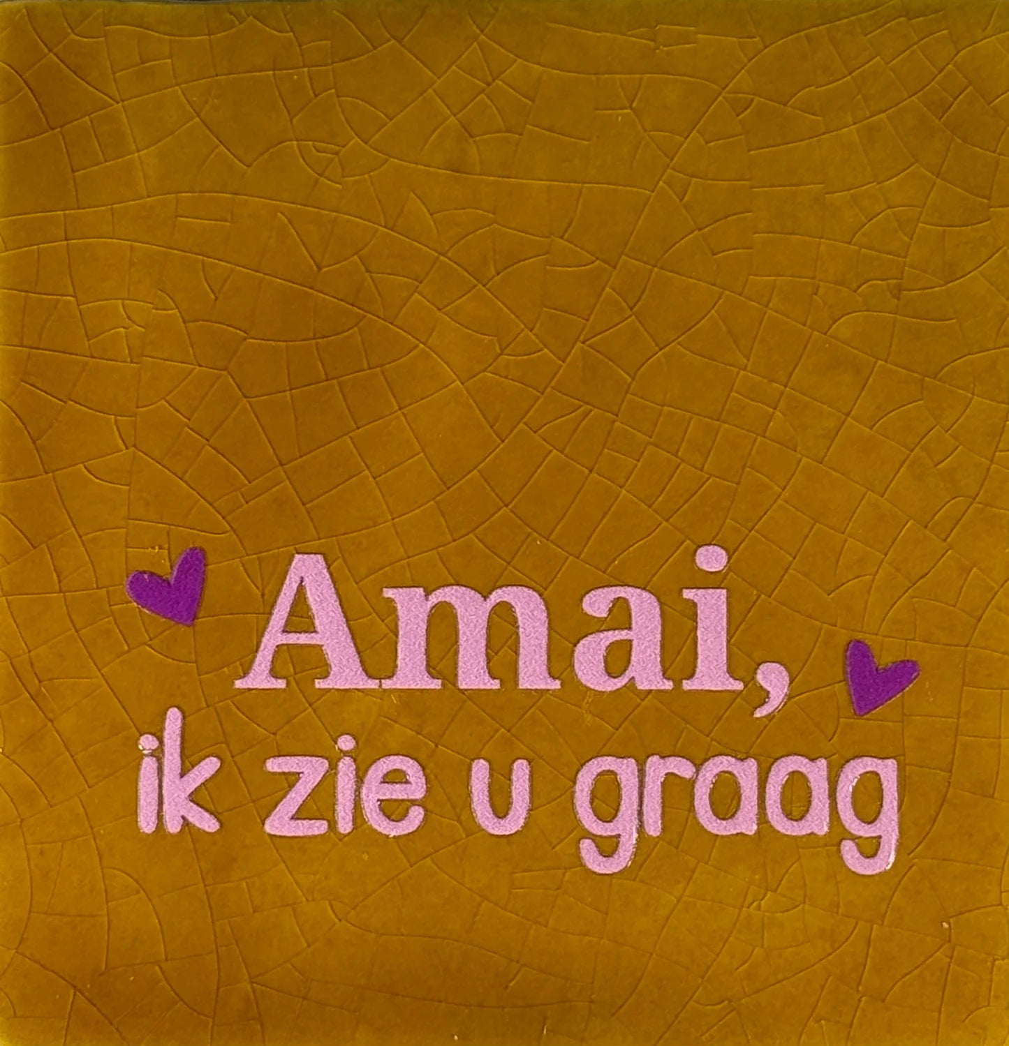 YETT Tegeltje - Amai ik zie u graag - oker/ warmroze