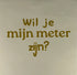 YETT Tegeltje - Wil je mijn meter zijn - creme/ goud