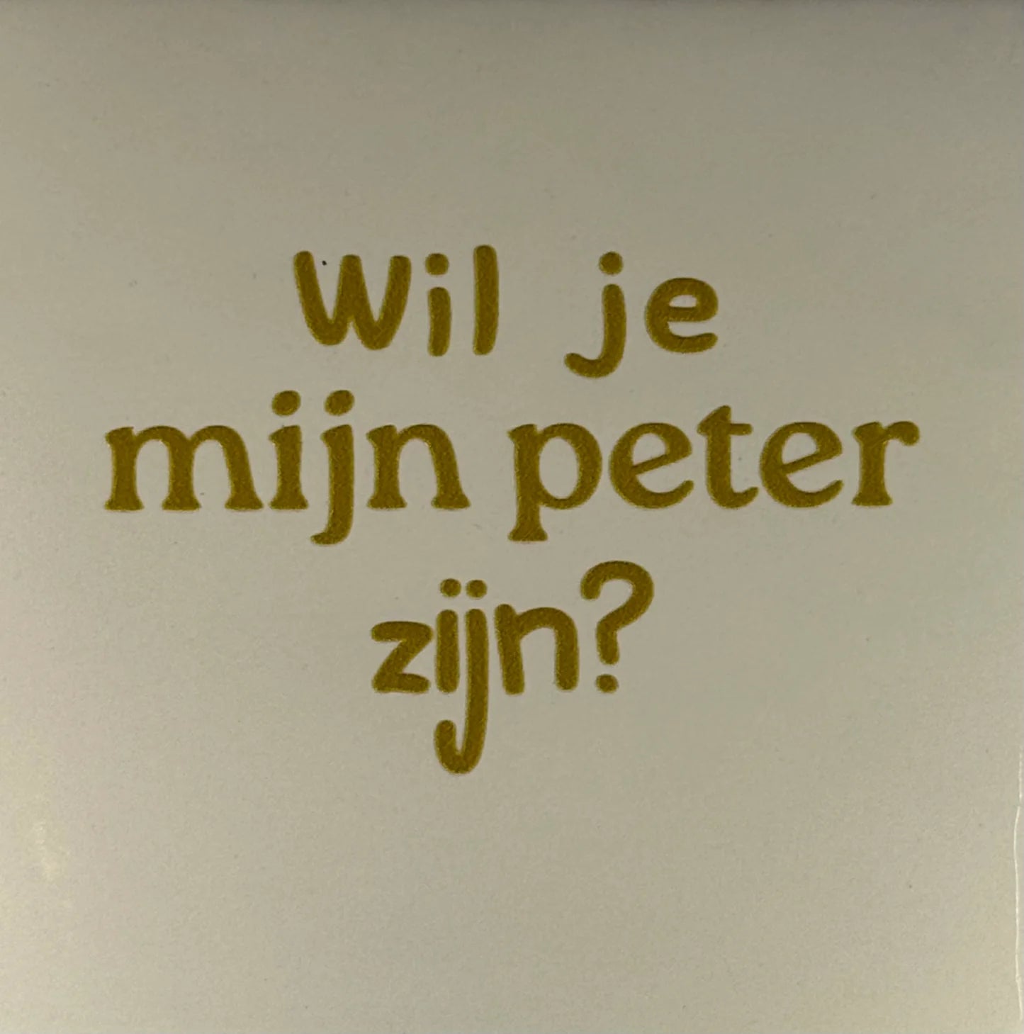 YETT Tegeltje - Wil je mijn peter zijn - creme/ goud