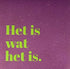 YETT Tegeltje - Het is wat het is - lila/lime