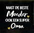 YETT Tegeltje - Naast de beste moeder ook een super oma - goud/creme