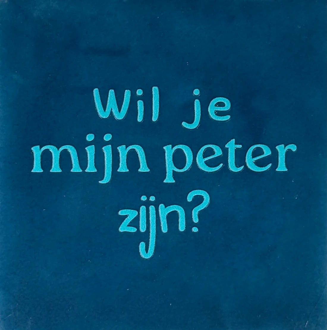 YETT Tegeltje - Wil je mijn peter zijn - donkerblauw/turquoise